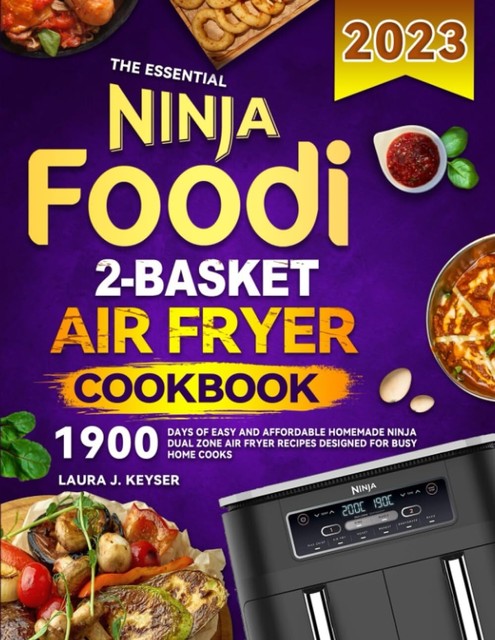 Ninja Dual Zone Air Fryer Cookbook for Beginners 2023: 1900 Days Easy Recipes UK Ninja Dual Zone Air Fryer Cookbook for Beginners 2023: 1900 Days Easy Recipes UK