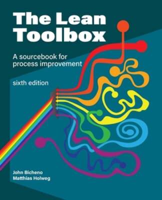 The Lean Toolbox Sixth Edition: A Sourcebook for Process Improvement by Bicheno