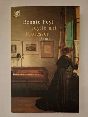 Idylle mit Professor - Renate Feyl