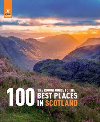 The Rough Guide to the 100 Best Places in Scotland (Inspirational Rough Guid...