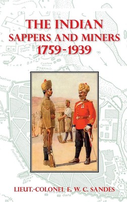 Lieut. -Colonel E. W. C. Sandes | THE INDIAN SAPPERS AND MINERS 1759-1939 | Buch