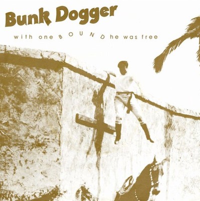 Bunk Dogger - With One Bound He Was Free, 7'', (Vinyl)