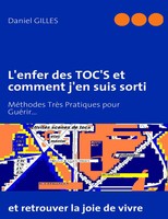 Daniel Gilles | L'enfer Des Toc's Et Comment J'en Suis Sorti | Taschenbuch