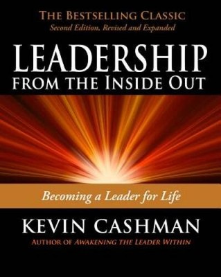 Leadership from the Inside Out: Becoming a Leader for Life - VERY GOOD