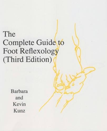 Kevin Kunz Barbara K Kunz The Complete Guide to Foot Reflexology (Tascabile)