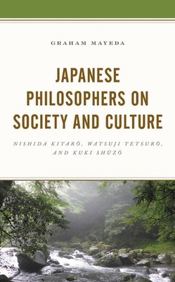 Japanese Philosophers on Society and Culture: Nishida Kitaro, Watsuji Tetsuro, a