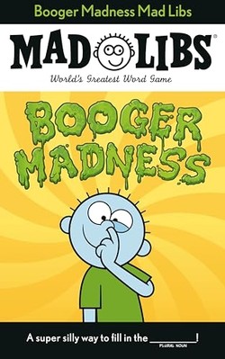 Booger Madness Mad Libs : World's Greatest Word Game -  NEW Gabriella Degen 2023