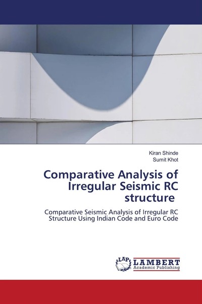 Kiran Shinde (U. A.) | Comparative Analysis Of Irregular Seismic Rc Structure-image