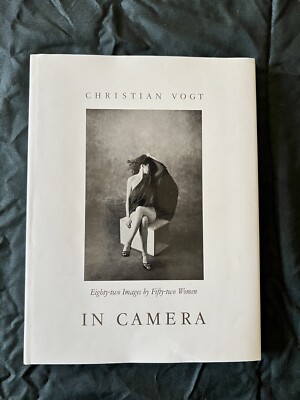 Christian Vogt, In Camera : Eighty-two Images by Fifty-two Women, signiert