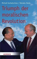 Triumph Der Moralischen Revolution Michail Gorbatschow