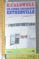 Caldwell Erskine - Un luogo chiamato Estherville - Oscar Mondadori - 10D04