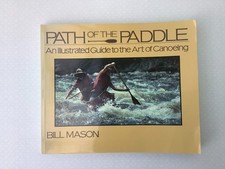 Path of the Paddle, Bill Mason. Canoeing Canoe Book