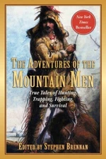 Adventures of the Mountain Men book-True Tales Hunting-Trapping-Fighting ~ NEW