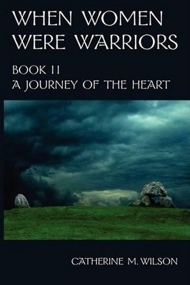 Catherine M Wilson When Women Were Warriors Book II (Taschenbuch)
