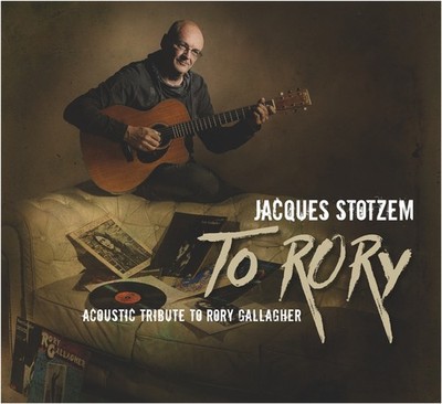 Jacques Stotzem: To Rory - Acoustic Tribute To Rory Gallagher