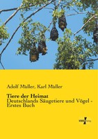 Adolf MüLler (U. A.) | Tiere Der Heimat | Taschenbuch | Deutsch (2019) | 504 S.