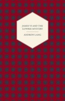 Andrew Lang | James VI And The Gowrie Mystery | Taschenbuch | Englisch (2008)