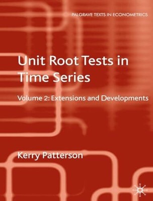 Unit Root Tests in Time Series Volume 2: Extensions and Buch Palgrave Macmillan
