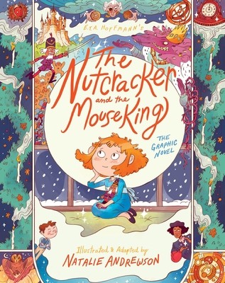 The Nutcracker and the Mouse King: The Graphic Novel: A Festive Christmas...