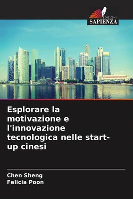 Chen Sheng (u. a.) | Esplorare la motivazione e l'innovazione tecnologica...