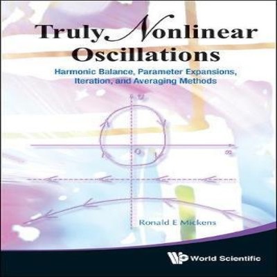 TRULY NONLINEAR OSCILLATIONS PARAMETER EXPANSIONS MICKENS RONALD