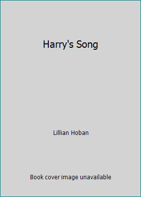 Harry's Song by Lillian Hoban