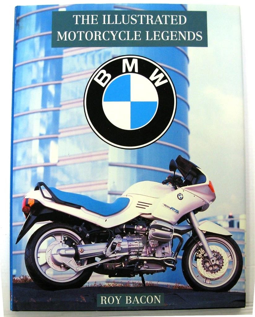 BMW THE ILLUSTRATED MOTORCYCLE LEGENDS Roy Bacon ISBN 1857780396 Book