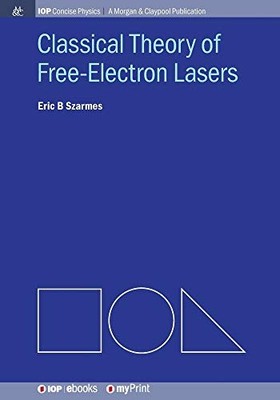 Classical Theory of Free-Electron Lasers: A text for students and researchers b