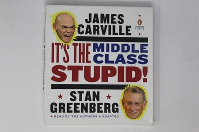 It's the Middle Class, Stupid! Audio CD James Carville