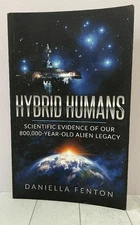 Hybrid Humans: Scientific Evidence of Our 800,000-Year-Old Alien Legacy, UFO,