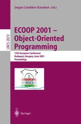 Ecoop 2001 - Object-Oriented Programming : Proceedings of the 15th European C...