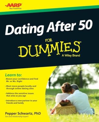 Dating After 50 For Dummies von Pepper Schwartz (2014, Taschenbuch)