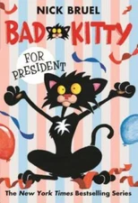 Bad Kitty for President - Paperback By Bruel, Nick - VERY GOOD