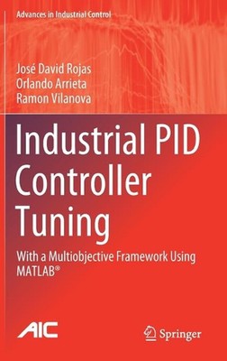 Industrial PID Controller Tuning: With a Multiobjective Framework Using MATLAB(R