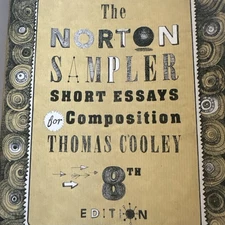 The Norton Sampler Short essays compositions Tomas Cooley 8 edition