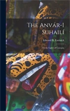 The Anv�r-I Suhail�: Or the Lights of Canopus (Hardback or Cased Book)