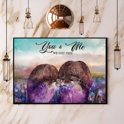 Otter You & Me We Got This Paper Poster No Frame Matte  Wall Art Decor