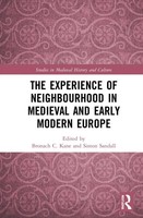 The Experience Of Neighbourhood in Medieval and Early Modern Europe | Englisch