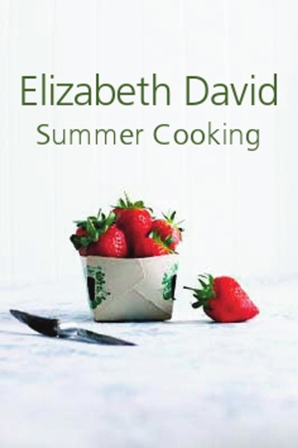 Summer Cooking by Elizabeth David (Hardback Book)