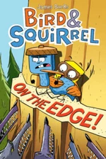 Bird & Squirrel on the Edge! - Paperback By Burks, James - VERY GOOD