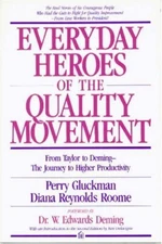 EVERYDAY HEROES OF THE QUALITY MOVEMENT: FROM TAYLOR TO By Perry Gluckman VG