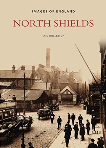 North Shields (Archive Photographs),Eric Hollerton