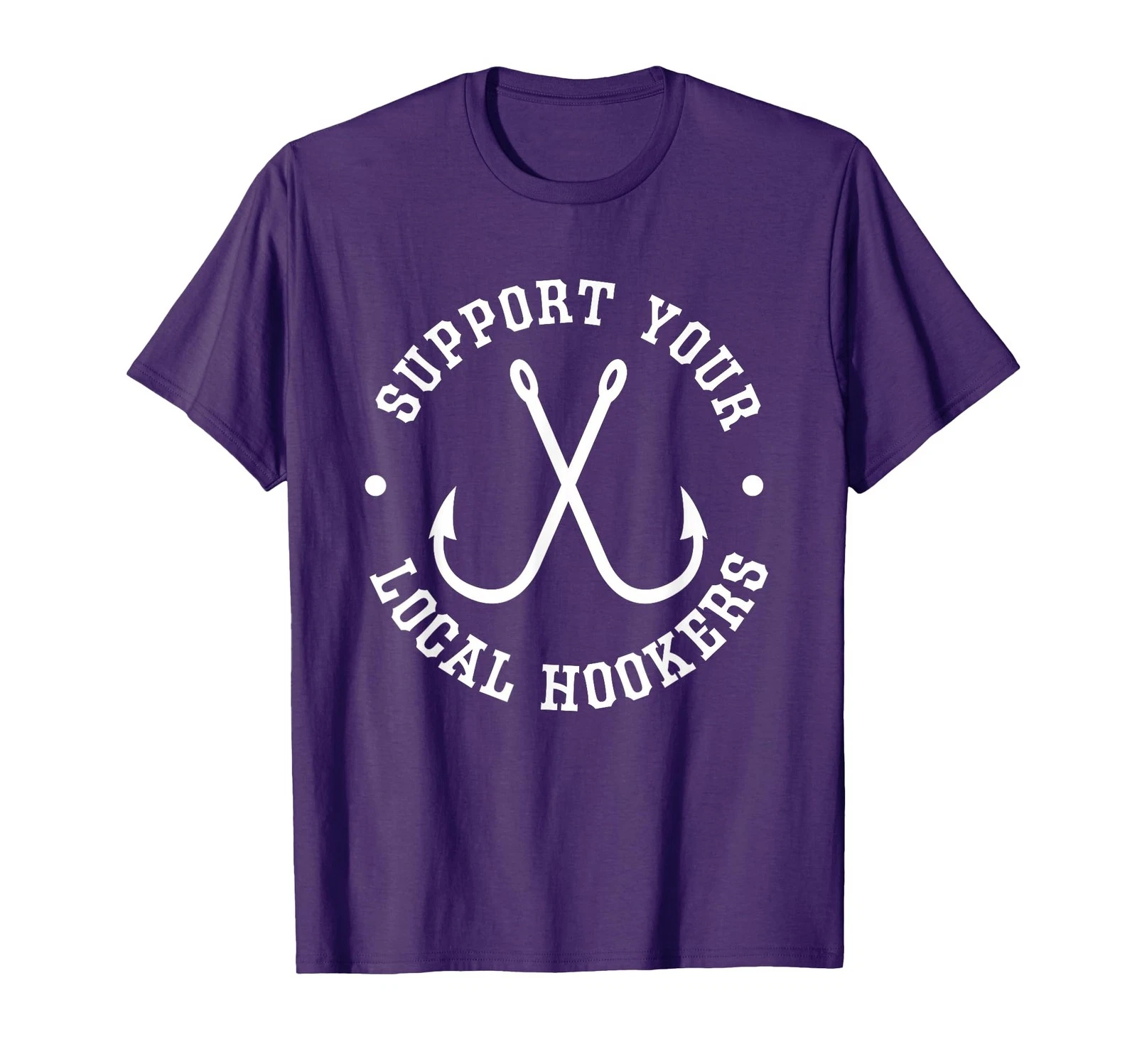 Funny Fishing Fisherman Dad Gift Your Local Hookers T-Shirt