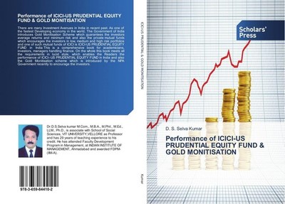 Performance of ICICI-US PRUDENTIAL EQUITY FUND & GOLD MONITISATION D. S. Selva K