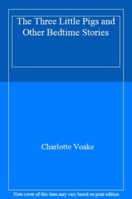 The Three Little Pigs and Other Bedtime Stories By Charlotte Voa