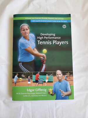 DEVELOPING HIGH PERFORMANCE TENNIS PLAYERS By Edgar Giffenig Acceptable