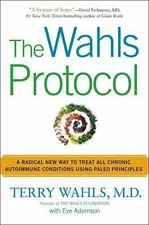 The Wahls Protocol: A Radical New Way to Treat All Chronic Autoimmune...