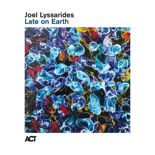 Joel Lyssarides Late On Earth LP Vinyl NEW