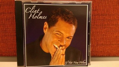 Clint Holmes - If Not Now When 2005 CD, Album  none Very Good (VG)