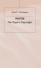 Pinter: The Player's Playwright by David T. Thompson (English) Hardcover Book